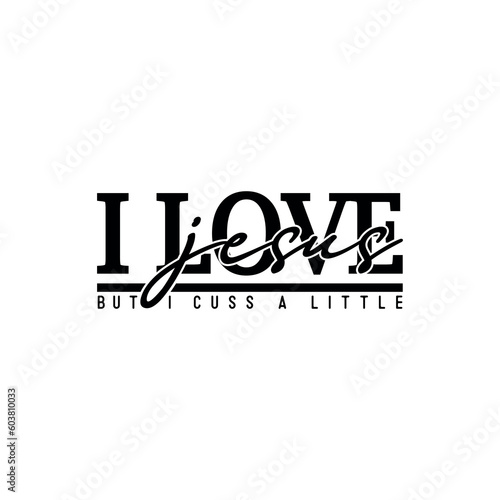 I love jesus but i cuss a little