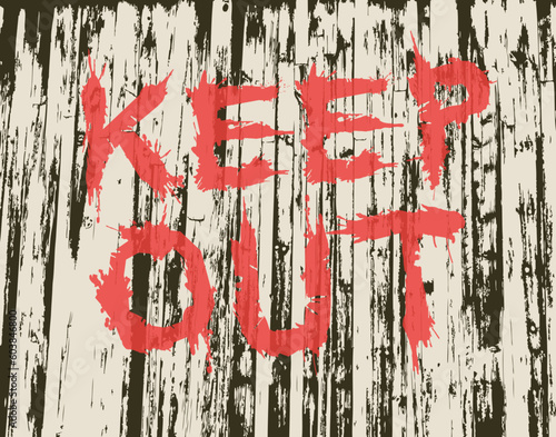 Vector illustration of grungy painted keep out sign