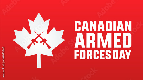 Canadian Armed Forces Day. National holiday, celebrated annual in June. Canada flag. Maple leaf design. Special tribute to the men and women of the Armed Forces. Poster, card, banner and background