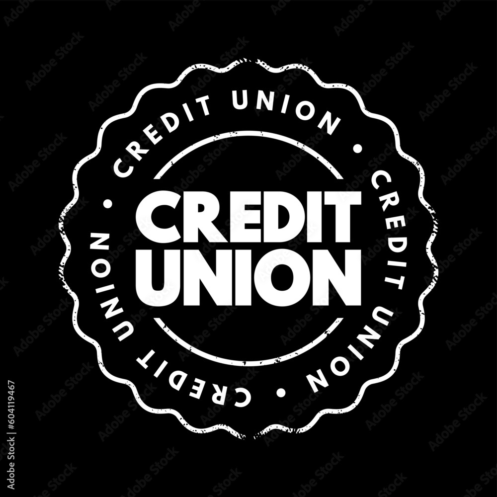 Credit Union - nonprofit financial institution that's owned by the people who use its financial products, text concept stamp Credit Union - nonprofit financial institution that's owned by the people who use its financial products, text concept stamp