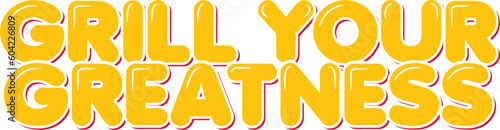 This lettering vector design inspires people to grill their greatness and achieve their goals