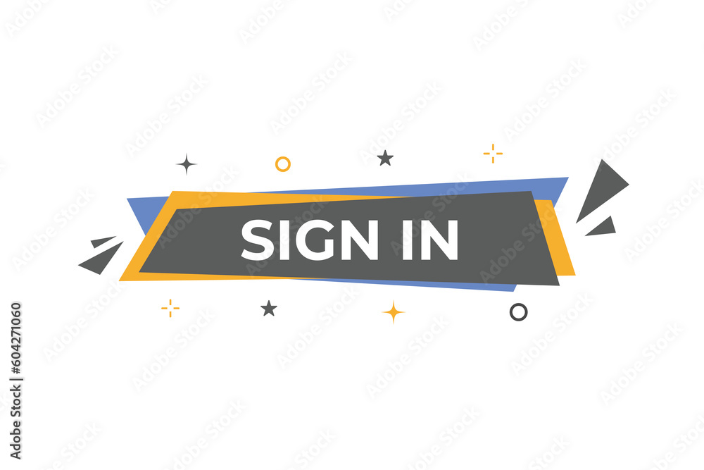 Sign in Button. Speech Bubble, Banner Label Sign in Sign in Button. Speech Bubble, Banner Label Sign in