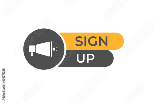 Sign Up Button. Speech Bubble, Banner Label Sign Up