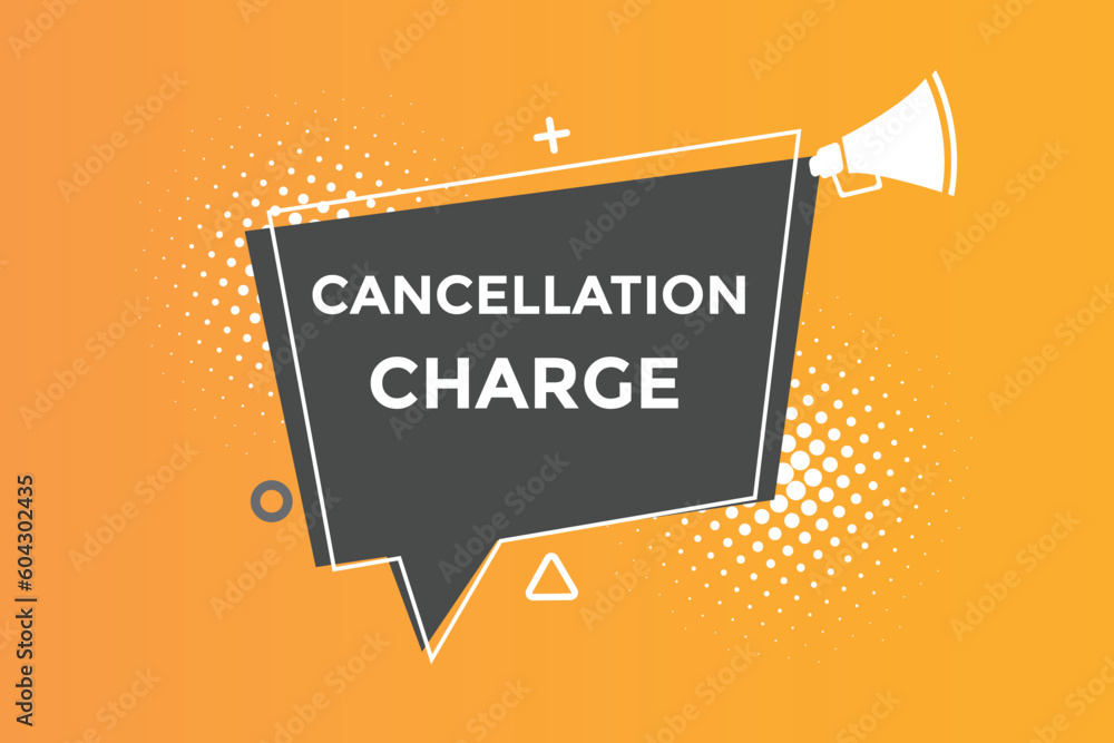 Cancellation charge button web banner templates. Vector Illustration Cancellation charge button web banner templates. Vector Illustration