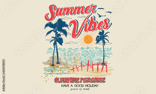 Summer vibes print design for t shirt, poster, sticker, batch, embroidery and others. Beach vector artwork. palm tree.