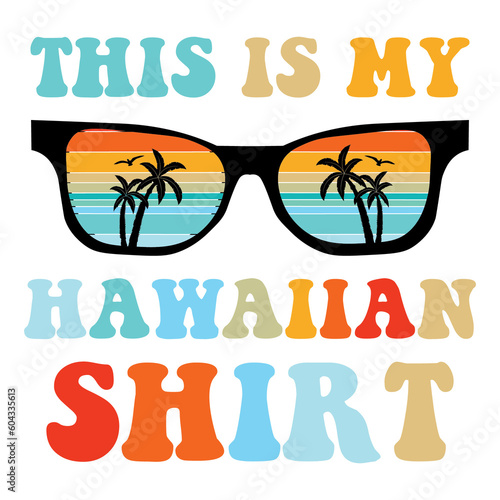 This Is My Hawaiian Shirt SVG PNG  Hawaii Vacation svg PNG  summer svg  Hawaiian Shirt Png  Last Day Of School svg png  hawaii svg bundle