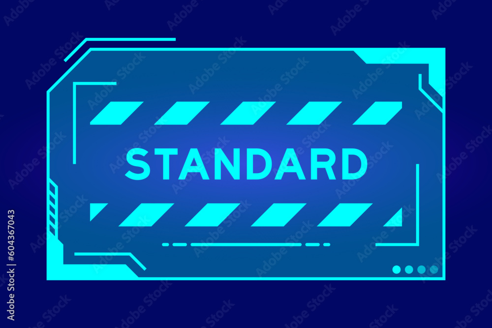 Futuristic hud banner that have word standard on user interface screen on blue background