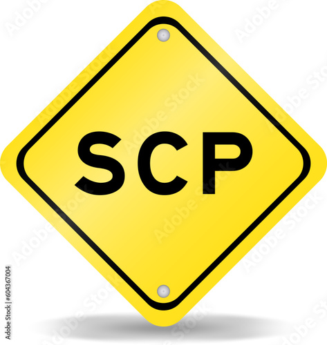 Yellow color transportation sign with word SCP (Abbreviation of .Service control point, Supply chain planning, Standard corporate protocol or Salary continuation plan) on white background