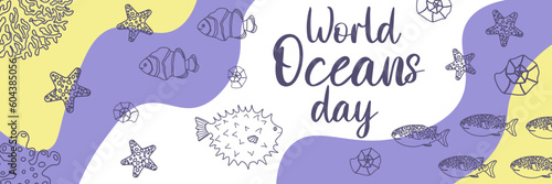 Vector ocean illustration with puffer fish,clown fish,corals,algae. Worlg oceans day - modern lettering.Underwater marine animals.Ecology design for banner,flyer,postcard, website,t-shirt,poster
