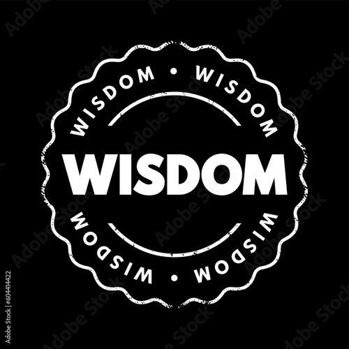 Wisdom - ability to contemplate and act using knowledge, experience, understanding, common sense and insight, text concept stamp