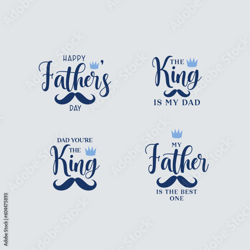 A set of happy fathers day badges. The king is my dad. My father is the best one.