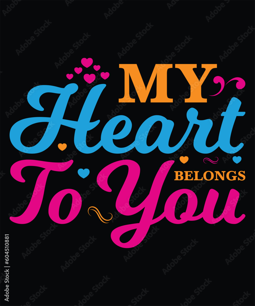 My Heart Belongs to You T-shirt Design Vector Illustration