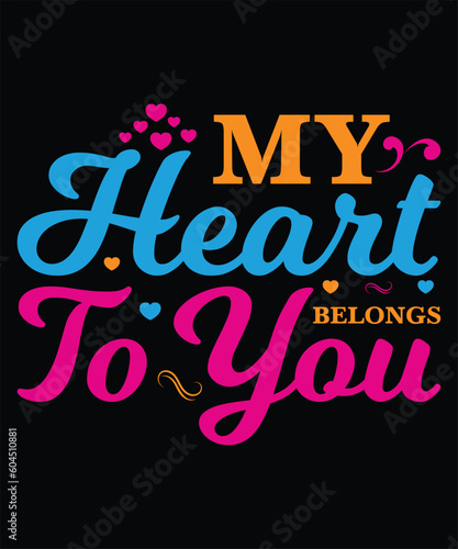 My Heart Belongs to You T-shirt Design Vector Illustration