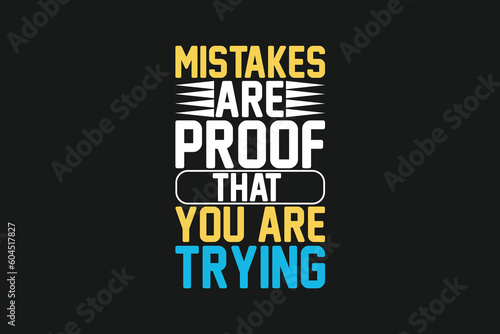 mistakes are proof that you are trying