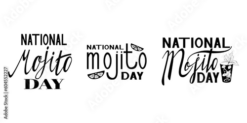 National Mojito Day. Typography quote set. Holiday concept. Vector calligraphy phrase. Lettering vector illustration for poster, card, banner. Black and white lettering. mojito drink