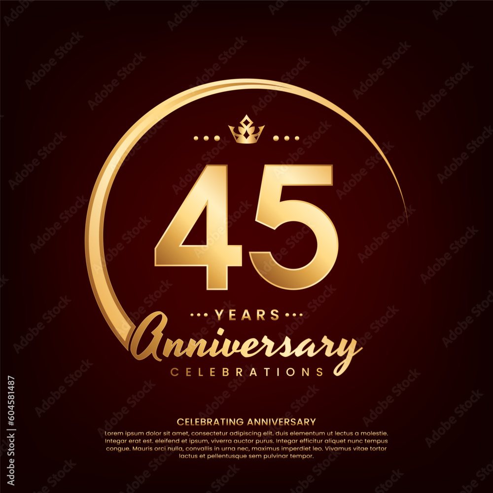 45 year anniversary template design with golden number and ring for birthday celebration event, invitation, banner poster, flyer, and greeting card, vector template 45 year anniversary template design with golden number and ring for birthday celebration event, invitation, banner poster, flyer, and greeting card, vector template