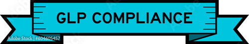 Blue color ribbon label banner with word GLP (Abbreviation of Good laboratory practice) compliance on white background