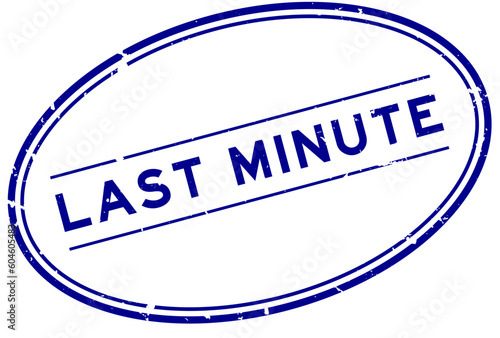 Grunge blue last minute word oval rubber seal stamp on white background