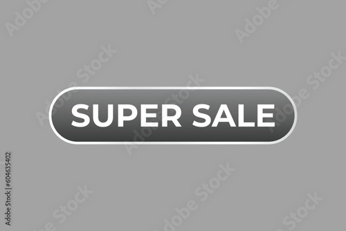 Super Sale Button. Speech Bubble, Banner Label Super Sale