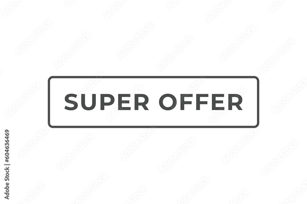 Super offer Button. Speech Bubble, Banner Label Super offer Super offer Button. Speech Bubble, Banner Label Super offer