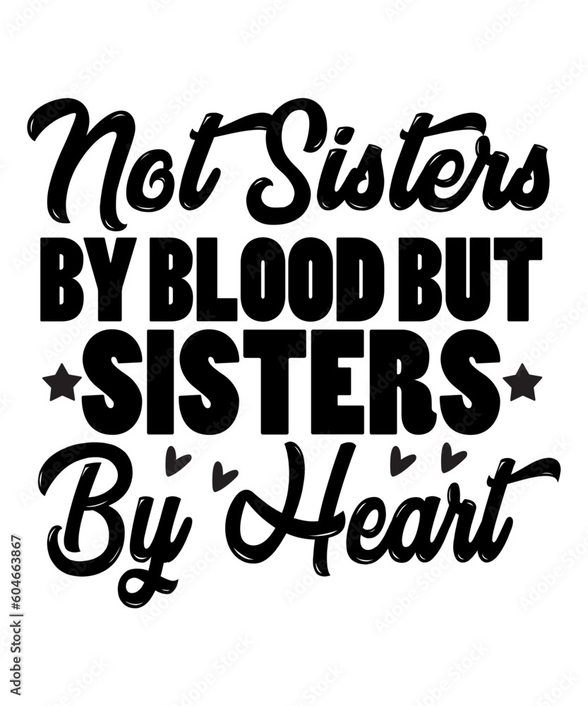 Not Sisters By Blood But Sisters By Heart SVG Cut File Not Sisters By Blood But Sisters By Heart SVG Cut File