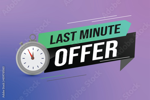 Last minute offer watch countdown Banner design template for marketing. Last chance promotion or retail. background banner poster modern graphic design for store	