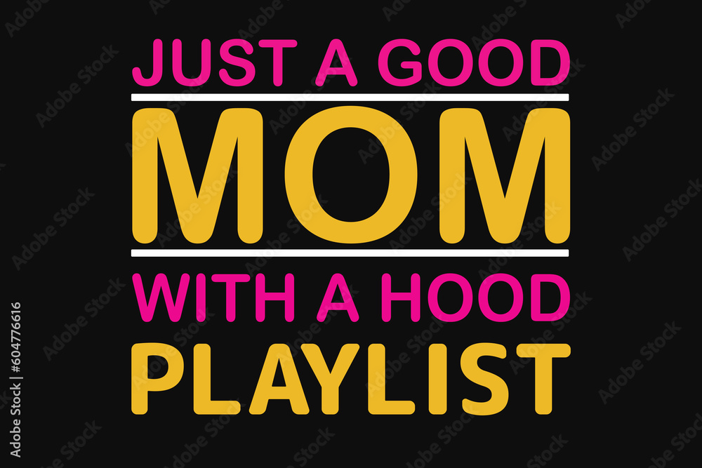 Just a good mom with a hood playlist