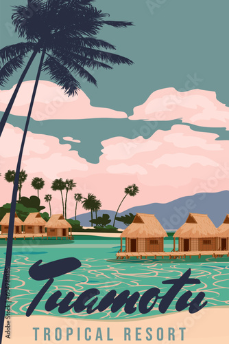 Tuamotu French Polynesia islands travel resort poster