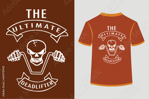 The ultimate dead lifter  T-Shirt Design