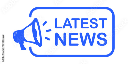 Megaphone with Latest news text. Latest news label. Announcement. Breaking, hot and fake news. Loudspeaker. Important Newsletter. Banner for business, promotion and advertising. Vector illustration