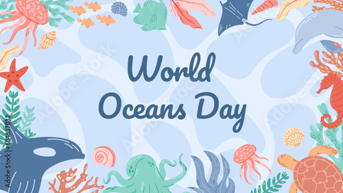 Horizontal banner for world ocean day with underwater ocean, dolphin, killer whale, coral, sea plants, octopus, jellyfish and turtle.