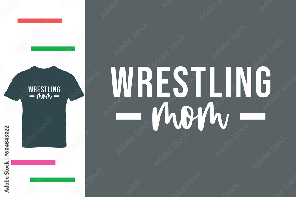 Wrestling mom t shirt design Wrestling mom t shirt design
