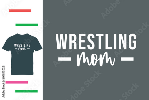  Wrestling mom t shirt design