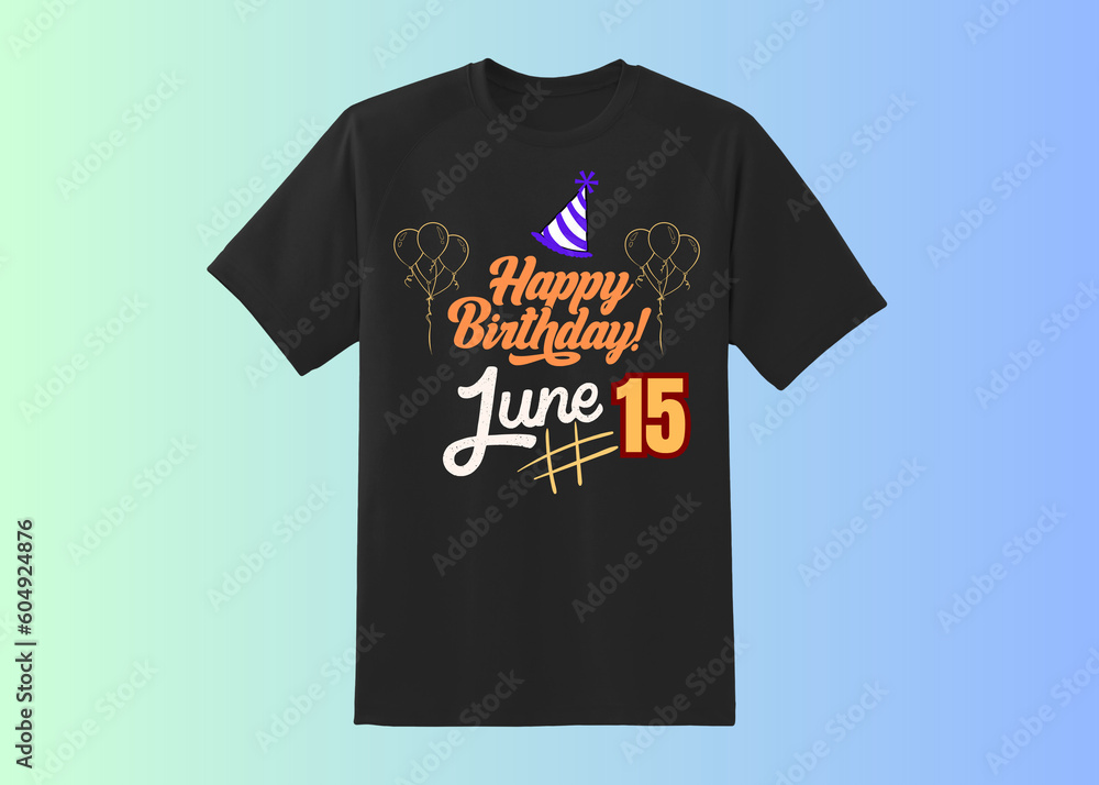 Happy Birthday T shirt Design, Happy Birthday wish, birthday boy, Happy birthday born in 15 June, Happy Birthday t shirt for wish, legends born in june 15
Happy Birthday T shirt Design, Happy Birthday wish, birthday boy, Happy birthday born in 15 June, Happy Birthday t shirt for wish, legends born in june 15