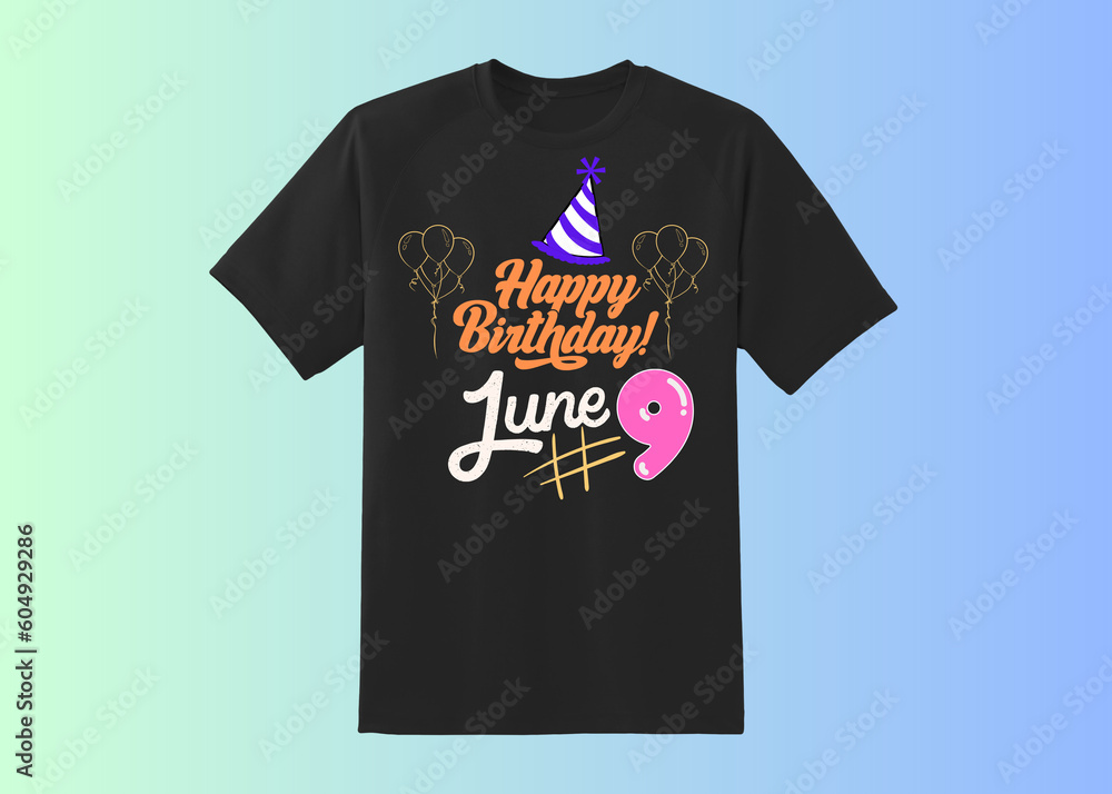 Happy Birthday T shirt Design, Happy Birthday wish, birthday boy, Happy birthday born in 9 June, Happy Birthday t shirt for wish, legends born in june 9
Happy Birthday T shirt Design, Happy Birthday wish, birthday boy, Happy birthday born in 9 June, Happy Birthday t shirt for wish, legends born in june 9