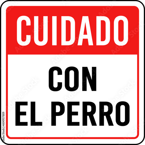 Spanish Beware Of Dog Sign. Cuidado Con El Perro