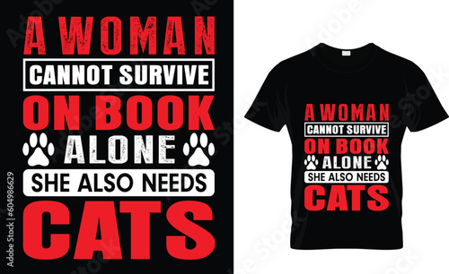 a woman cannot survive on book alone she also needs cats t-shirt design