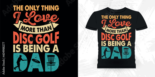 Dad Lover Father's Day Funny Disc Golfing Retro Vintage Disc Golf Player T-shirt Design