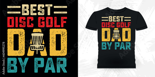 Best Disc Golf Dad Ever Funny Disc Golfing Retro Vintage Disc Golf Player T-shirt Design