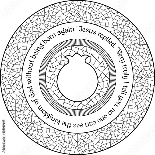 John 3:3 Jesus replied, “Very truly I tell you, no one can see the kingdom of God unless they are born again." Bible verse coloring mandala