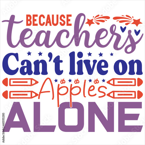 Because teachers can’t live on apples alone
