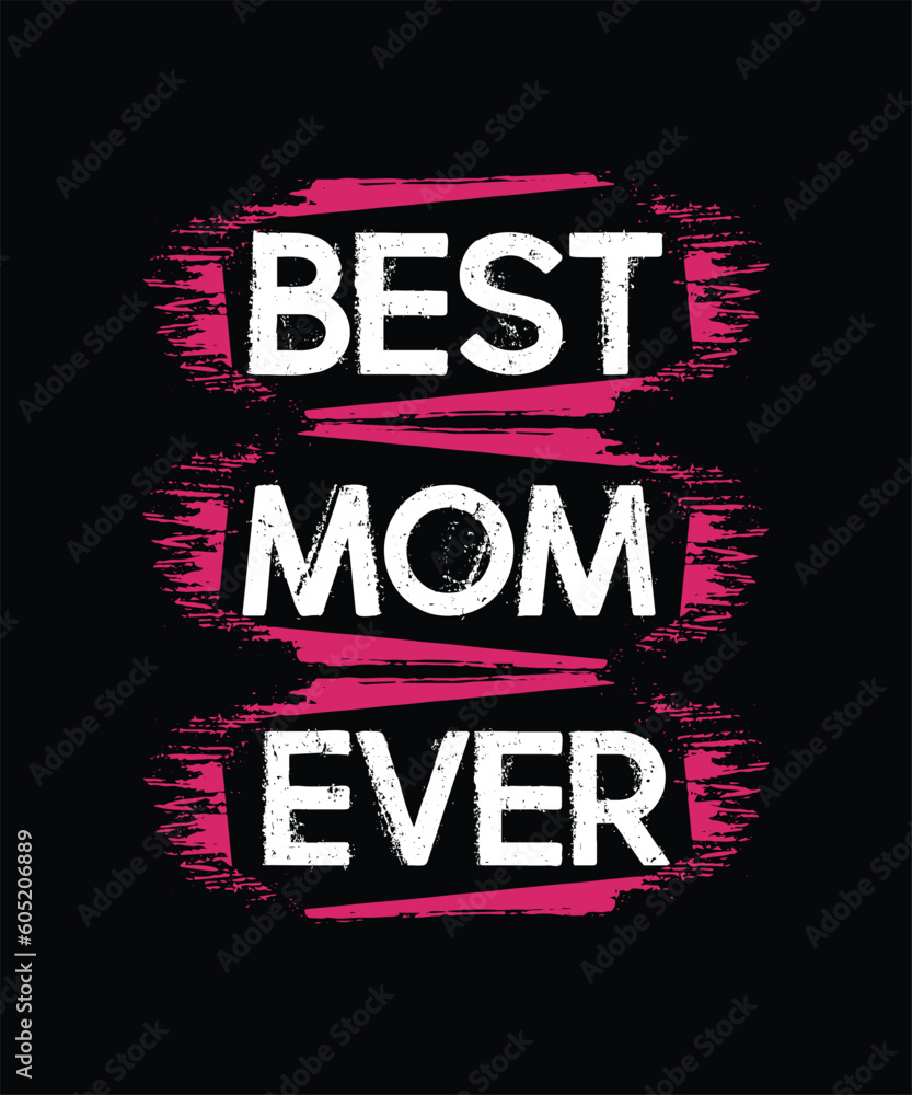 Best Mom Ever Mothers Day Funny Mama T-Shirt Best Mom Ever Mothers Day Funny Mama T-Shirt