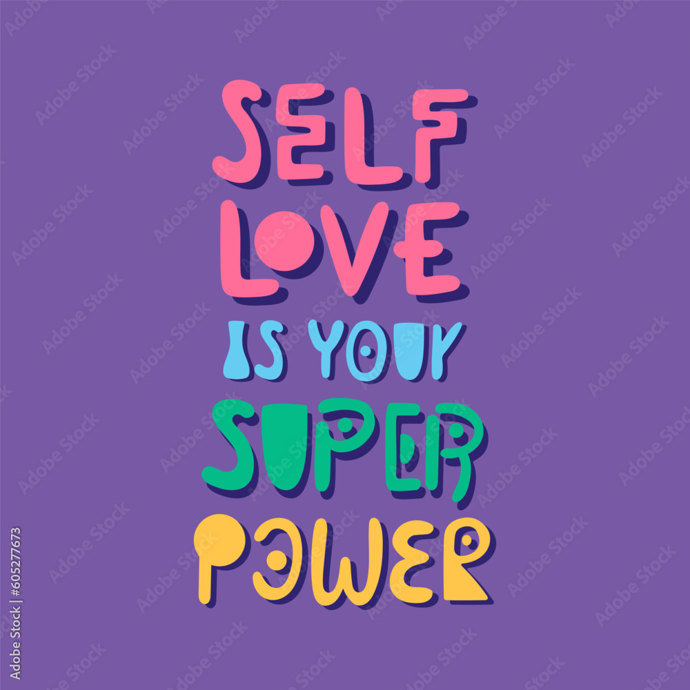 Self love is your superpower trendy abstract handwriting poster. Colourful illustration.