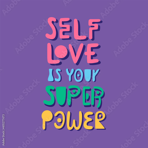 Self love is your superpower trendy abstract handwriting poster. Colourful illustration.