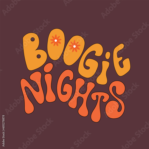 Boogie nights lettering in groovy style. Trendy print design for posters, cards, T-shirts in hippie style 60s, 70s.