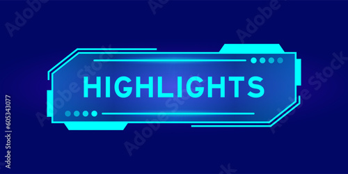 Futuristic hud banner that have word highlights on user interface screen on blue background