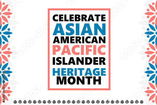 Asian American, Pacific Islander Heritage month - celebration in USA. with colorful frame and ornament. AAPI