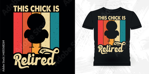 Chick Lover Funny Retirement Pension Retired Retro Vintage Retirement T-shirt Design