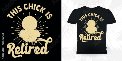 Chick Lover Funny Retirement Pension Retired Retro Vintage Retirement T-shirt Design