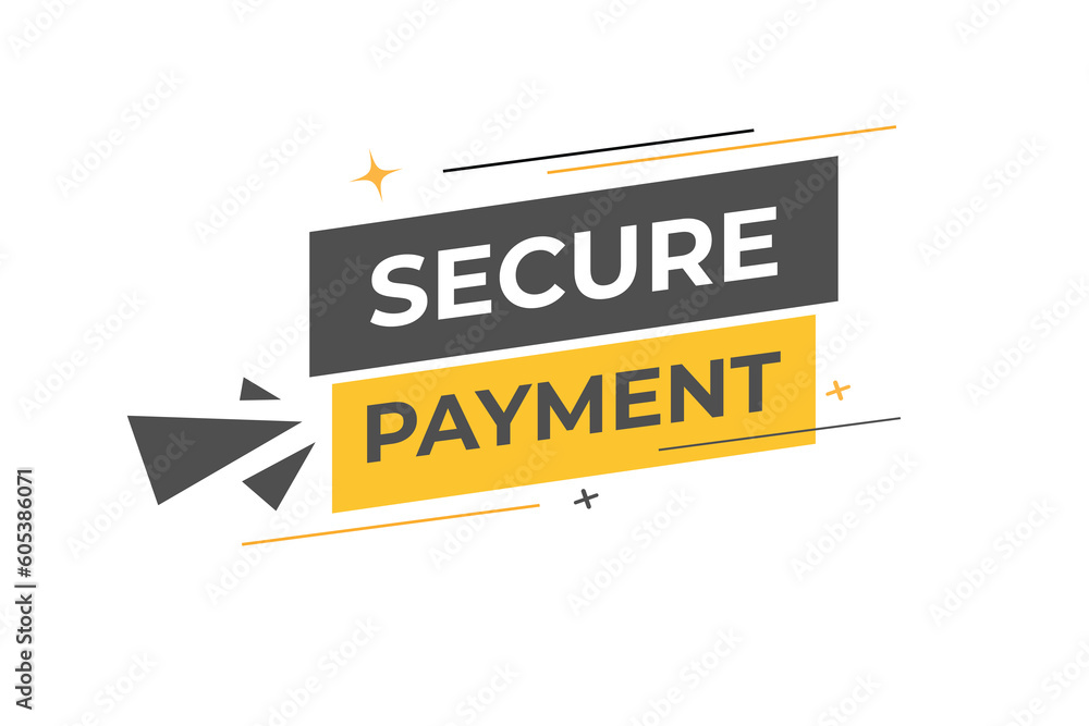 Secure Payment Button. Speech Bubble, Banner Label Secure Payment Secure Payment Button. Speech Bubble, Banner Label Secure Payment
